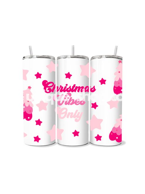 CHRISTMAS VIBES ONLY KARÁCSONYI MINTÁS TUMBLER